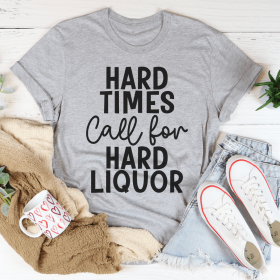 Hard Times Call For Hard Liquor T-Shirt (Color: Athletic Heather, size: 3XL)